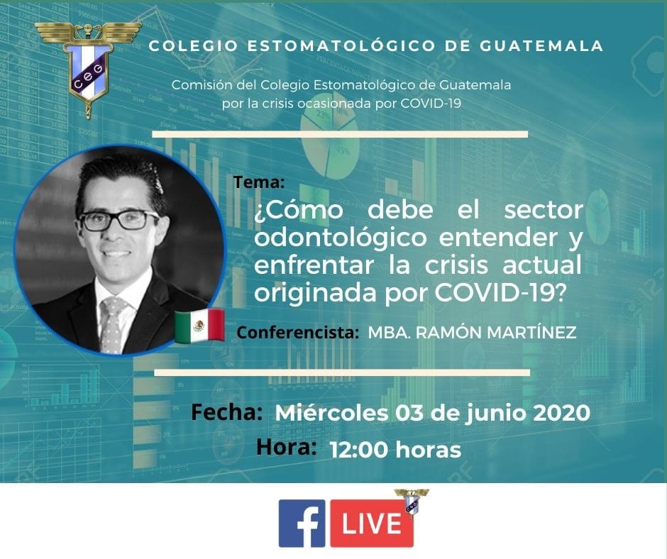 Charla – ¿Cómo debe el sector odontológico entender y enfrentar la crisis actual originada por COVID-19? – Comisión del Colegio Estomatológico de Guatemala por Crisis ocasionada por Covid-19