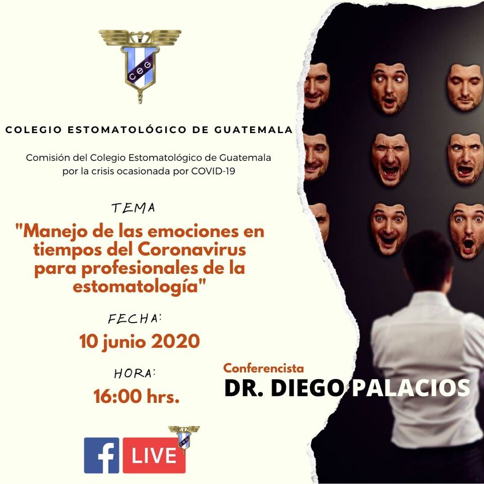 Charla – Manejo de las emociones en tiempos del Coronavirus para profesionales de la estomatología – Comisión del Colegio Estomatológico de Guatemala por Crisis ocasionada por Covid-19